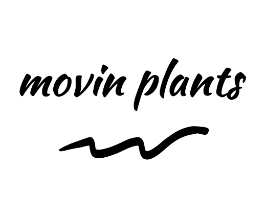 movin plants